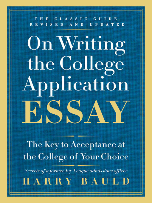 Title details for On Writing the College Application Essay by Harry Bauld - Available